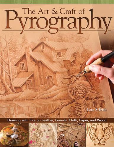 [object Object] «The Art & Craft of Pyrography: Drawing with Fire on Leather, Gourds, Cloth, Paper, and Wood», автор Лора С. Айріш - фото №1