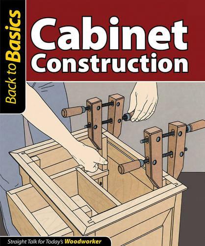 Паперова книга «Cabinet Construction: Straight Talk for Today's Woodworker», автор Skills Institute Press - фото №1