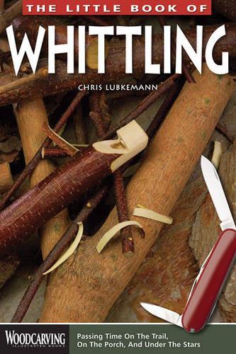 Бумажная книга «The Little Book of Whittling: Passing Time on the Trail, on the Porch, and Under the Stars», автор Крис Любкеман - фото №1