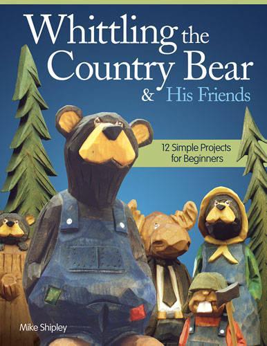Паперова книга «Whittling the Country Bear & His Friends: 12 Simple Projects for Beginners», автор Майк Шиплі - фото №1