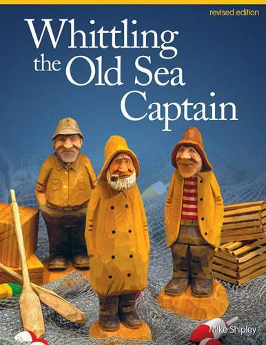 Бумажная книга «Whittling the Old Sea Captain, Revised Edition», автор Майк Шипли - фото №1