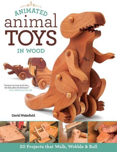 Паперова книга «Animated Animal Toys in Wood: 20 Projects that Walk, Wobble & Roll», автор Девід Вейкфілд - фото №1