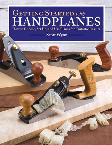 Паперова книга «Getting Started with Handplanes: How to Choose, Set Up, and Use Planes for Fantastic Results», автор Скотт Вінн - фото №1