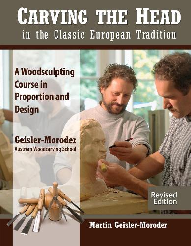 Бумажная книга «Carving the Head in the Classic European Tradition, Revised Edition», автор Мартин Гейслер-Мородер - фото №1