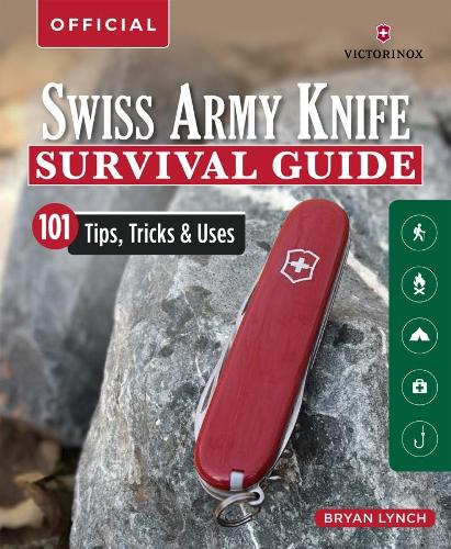 Бумажная книга «Victorinox Swiss Army Knife Camping & Outdoor Survival Guide: 101 Tips, Tricks and Uses», автор Брайан Линч - фото №1