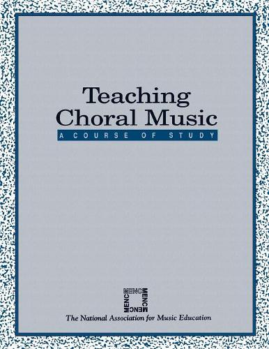 [object Object] «Teaching Choral Music: A Course of Study», автор Національна асоціація музичної освіти (NAfME) - фото №1