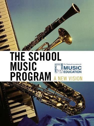 [object Object] «The School Music Program: A New Vision», автор Національна асоціація музичної освіти (NAfME) - фото №1