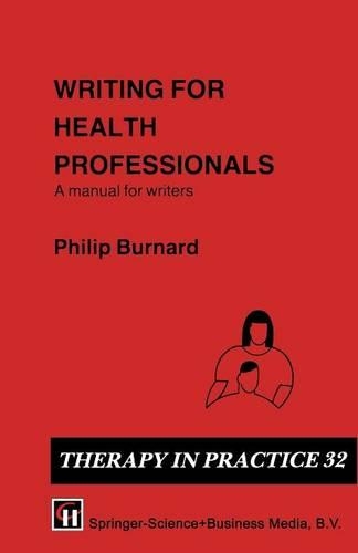 Бумажная книга «Writing for Health Professionals: A Manual for Writers», автор Филип Бернард - фото №1