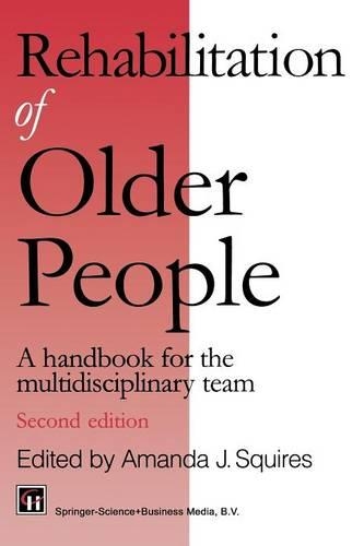 Паперова книга «Rehabilitation of Older People: A handbook for the multidisciplinary team», автор Аманда Дж. Сквайрс - фото №1