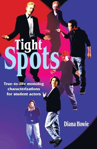 Бумажная книга «Tight Spots: True-to-Life Monolog Characterizations for Student Actors», автор Диана Хоуи - фото №1