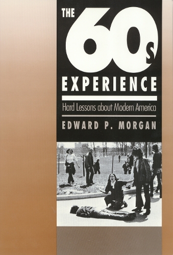 Бумажная книга «The Sixties Experience: Hard Lessons About Modern America», автор Эдвард Морган - фото №1