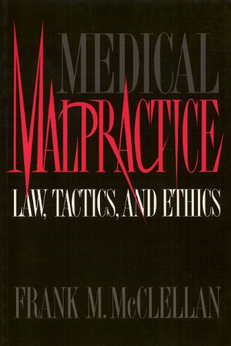 Бумажная книга «Medical Malpractice: Law, Tactics, and Ethics», автор Фрэнк Макклеллан - фото №1