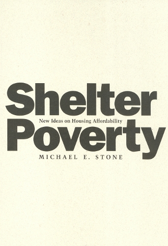 Бумажная книга «Shelter Poverty: New Ideas on Housing Affordability», автор Майкл Стоун - фото №1