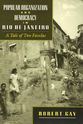 Бумажная книга «Popular Organization and Democracy in Rio De Janeiro: A Tale of Two Favelas», автор Роберт Гей - фото №1