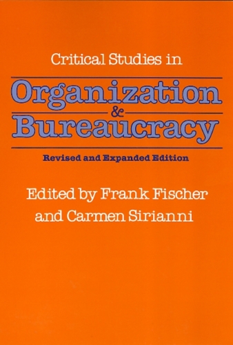 Бумажная книга «Critical Studies in Organization and Bureaucracy: Revised and Expanded», автор Фрэнк Фишер - фото №1