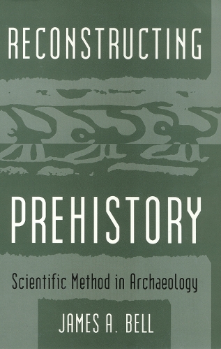 Паперова книга «Reconstructing Prehistory: Scientific Method in Archaeology», автор Джеймс Белл - фото №1
