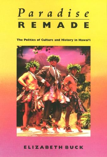Бумажная книга «Paradise Remade: The Politics of Culture and History in Hawai'i», автор Элизабет Бак - фото №1