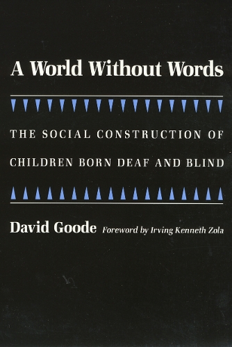 Паперова книга «A World without Words: The Social Construction of Children Born Deaf and Blind», автор Девід Гуд - фото №1