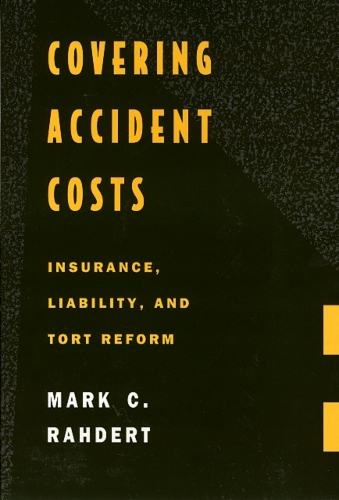 Бумажная книга «Covering Accident Costs: Insurance, Liability, and Tort Reforms», автор Марк Рахдерт - фото №1