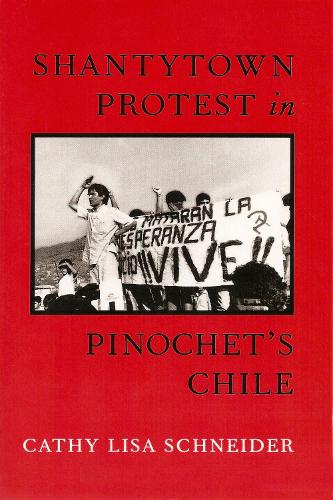 Бумажная книга «Shantytown Protest in Pinochet's Chile», автор Кэти Шнайдер - фото №1