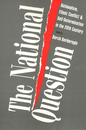Бумажная книга «The National Question: Nationalism, Ethnic Conflict, and Self-Determination in the Twentieth Century», автор Берч Бербероглу - фото №1