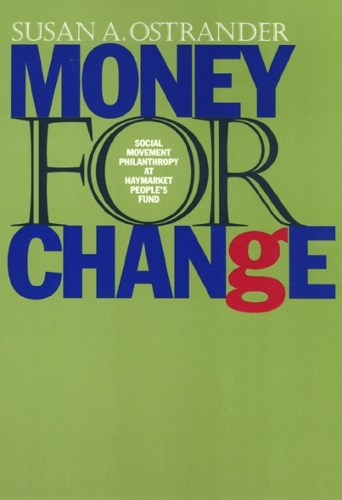 Бумажная книга «Money For Change: Social Movement Philanthropy at the Haymarket People's Fund», автор Сьюзен Острандер - фото №1