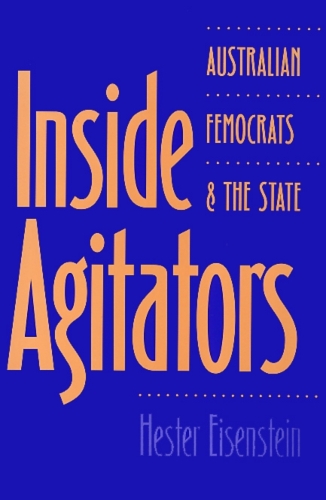 Бумажная книга «Inside Agitators: Australian Femocrats and the State», автор Хестер Эйзенштейн - фото №1