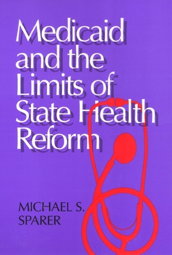 Бумажная книга «Medicaid And The Limits of State Health Reform», автор Майкл Спарер - фото №1