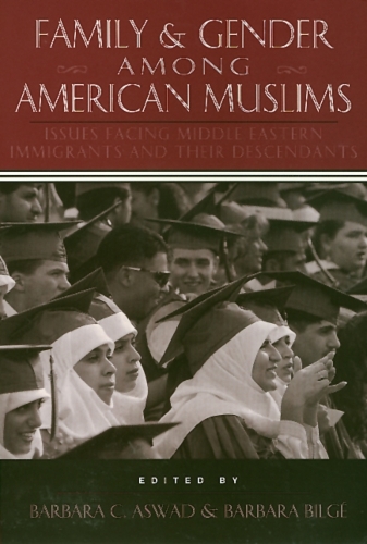 Бумажная книга «Family and Gender Among American Muslims: Issues Facing Middle Eastern Immigrants And Their Decendants», автор Барбара Асвад - фото №1