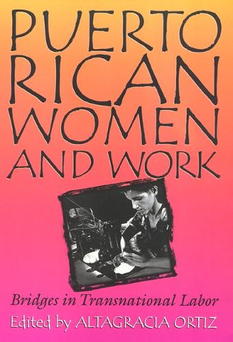 Паперова книга «Puerto Rican Women and Work: Bridges in Transnational Labor», автор Альтаграсія Ортіс - фото №1