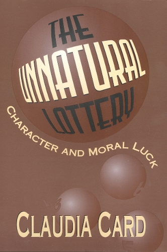 Бумажная книга «The Unnatural Lottery: Character and Moral Luck», автор Клаудия Кард - фото №1