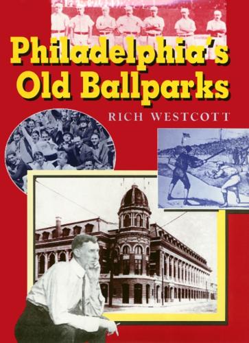 Паперова книга «Philadelphia'S Old Ballparks C», автор Річ Вескотт - фото №1