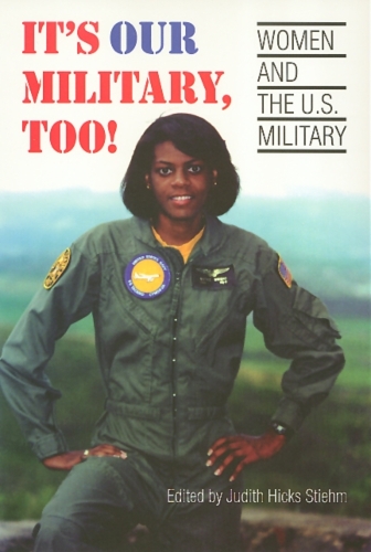 Бумажная книга «It's Our Military Too: Women and the U.S Military», автор Джудит Штим - фото №1