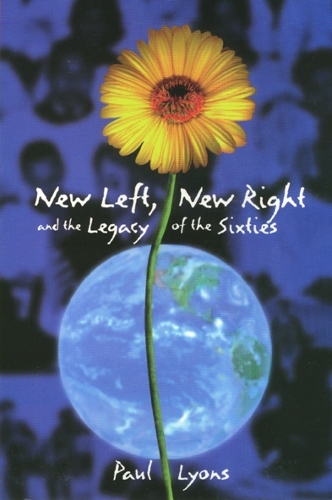 Бумажная книга «New Left, New Right, and the Legacy of the Sixties», автор Пол Лайонс - фото №1