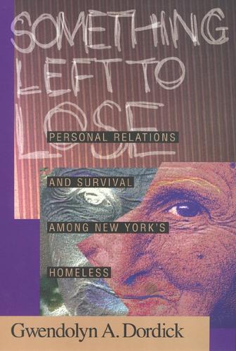 Бумажная книга «Something Left To Lose: Personal Relations and Survival among New York's Homeless», автор Гвендолин Дордик - фото №1