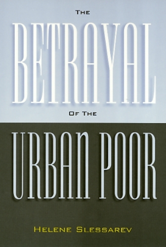 Бумажная книга «The Betrayal of the Urban Poor», автор Элен Слєссарєв-Джамір - фото №1