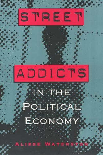 Паперова книга «Street Addicts in the Political Economy», автор Алісса Вотерстон - фото №1