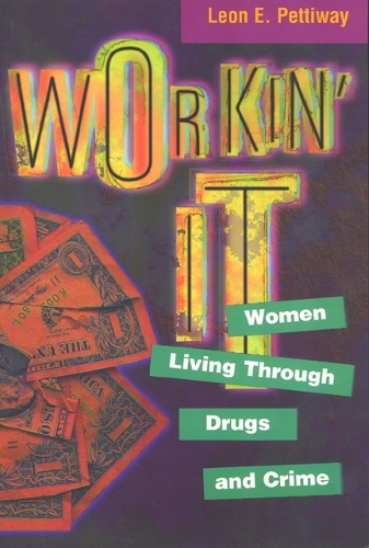 Бумажная книга «Workin' It: Women Living Through Drugs and Crime», автор Леон Петтивей - фото №1