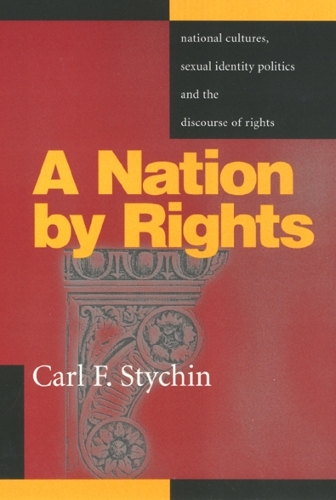 Бумажная книга «A Nation By Rights: National Cultures, Sexual Identity Politics, and the Discourse of Rights», автор Карл Стихин - фото №1