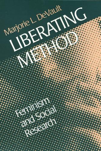Бумажная книга «Liberating Method: Feminism and Social Research», автор Марджори Деволт - фото №1