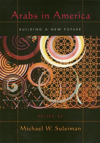 Бумажная книга «Arabs in America: Building a New Future», автор Майкл Сулейман - фото №1