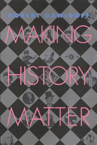 Паперова книга «Making History Matter», автор Роберт Давідофф - фото №1