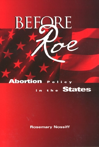 Бумажная книга «Before Roe: Abortion Policy in the States», автор Розмари Носсифф - фото №1