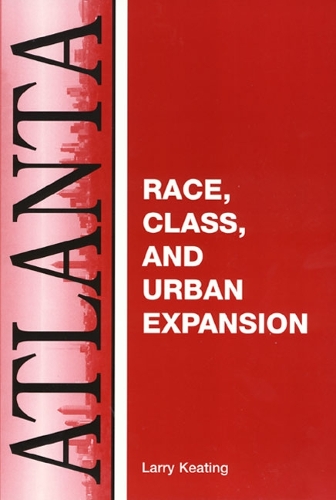 Бумажная книга «Atlanta: Race, Class And Urban Expansion», автор Ларри Китинг - фото №1