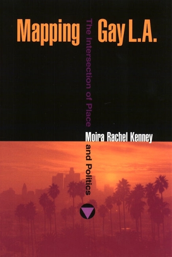 Бумажная книга «Mapping Gay L.A.: The Intersection of Place and Politics», автор Мойра Рейчел Кенни - фото №1