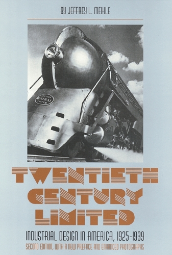 Бумажная книга «Twentieth Century Limited: Industrial Design In America 1925-1939», автор Джеффри Мейкл - фото №1