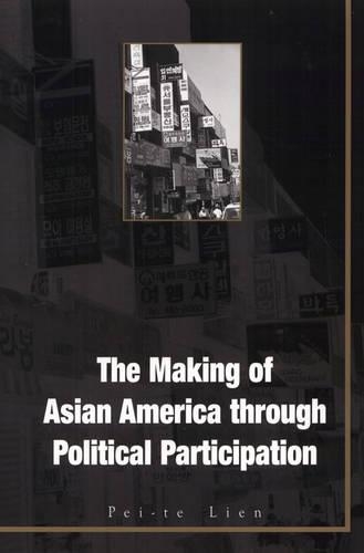Бумажная книга «Making Of Asian America: Through Political Participation», автор Пэй-те Лиен - фото №1