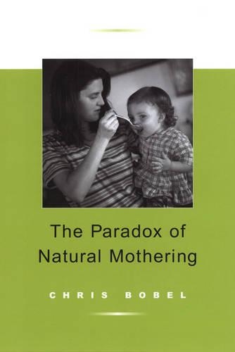 Бумажная книга «Paradox Of Natural Mothering», автор Крис Бобел - фото №1