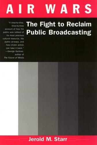 Бумажная книга «Air Wars: The Fight to Reclaim Public Broadcasting», автор Джерольд М. Старр - фото №1