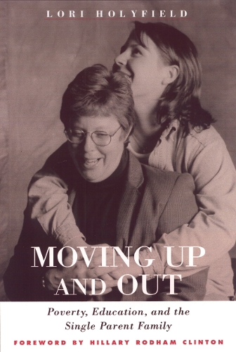 Бумажная книга «Moving Up And Out: Poverty, Education & Single Parent Family», автор Лори Холифилд - фото №1